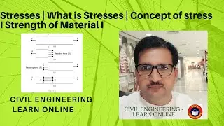 Stresses | What is Stresses | Concept of stress I Strength of Material I