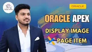 🖼️ How to Display Images in Oracle APEX | Display Image | Page Item | 