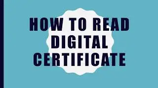 [Tutorial] how to read the digital certificate