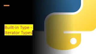 11 - Built-in Type - Iterator Types | Python by examples | 