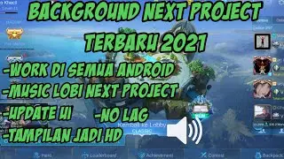SCRIPT NEXT PROJECT MLBB2021 UI BARU MOBILE LEGENDS PROJECT NEXT 3.0