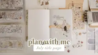 Plan with me; decorating my July title page on my bullet journal/planner