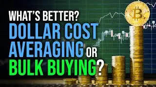 What's The Best Way Buy To Bitcoin? Dollar Cost Average Or Bulk Buy?
