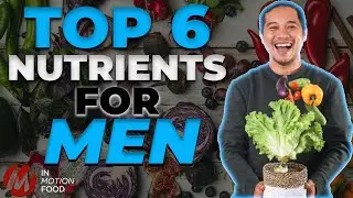 Best foods for MEN (Top 6 Nutrients men need)