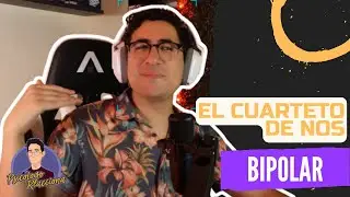 PSICÓLOGO REACCIONA a El cuarteto de Nos - Bipolar