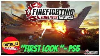 Firefighting Simulator : The Squad | 'FIRST LOOK' PLAYSTATION 5 GAMEPLAY