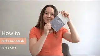 How to: Silk Face Mask | Pure & Care | Tutorial til sheet mask