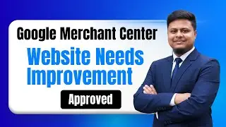 Website Needs Improvement Issue FIXED | Google Merchant Center Approved 2026