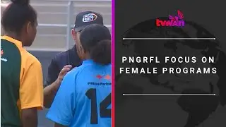 PNGRFL focus on female programs
