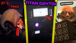 TITAN TVMAN QAYTDI 😱 SKIBIDI OLIM FAKE EKAN 👽 67-3 TAHLIL