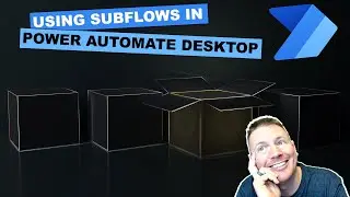 Using Subflows in Power Automate Desktop