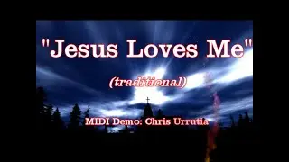 Jesus Loves Me (traditional)