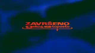 Geko - Završeno (feat. Stoposto)