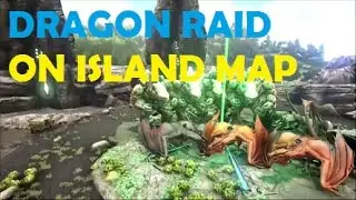 Ark Survival Evolved Dragon Raid On Island Map - Epic Raid - Transfer Dino's