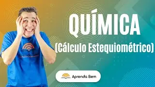 Química - CÁLCULO ESTEQUIOMÉTRICO