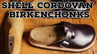 Shell Cordovan Birkenstocks—Fully Handwelted—Complete Process Breakdown
