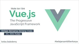 Belajar Bersama #1 - Trailer Kelas Tentang Framework Vuejs