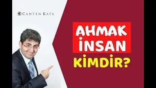 WHO IS A FOOLISH PERSON? | Canten Kaya
