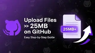 How to upload file of size larger than 25MB in Github