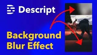 How to Create Background Blur Effect in Descript