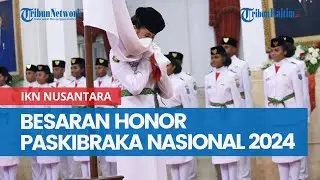 Besaran Honor Paskibraka Nasional 2024, Lengkap Daftar 76 Anggota Pengibar Bendera di IKN Kaltim