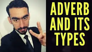Definition of Adverb || Types of Adverb || With Suitable Examples.