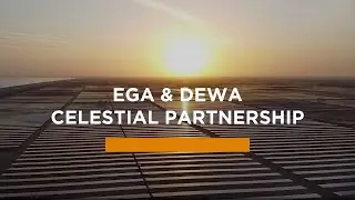 EGA & DEWA - CelestiAL Partnership
