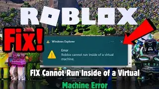 Fix Roblox Cannot Run Inside of a Virtual Machine Error