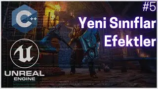Unreal Engine C++ Mini Oyun / Yeni Sınıflar ve Efektler #5