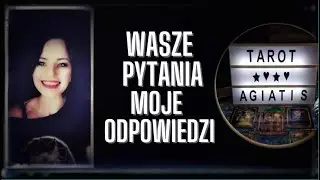 Wasze pytania - Moje odpowiedzi 