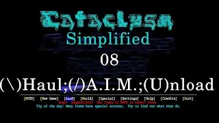Cataclysm Tutorial, (\)Haul, (/)A.I.M., and (U)nload