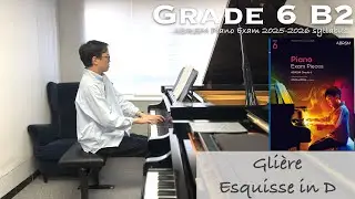 Grade 6 B2 | Glière - Esquisse in D (Op.47, No.9) | ABRSM Piano Exam 2025-2026 | Stephen Fung 🎹