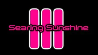 Searing Sunshine III (Trailer)