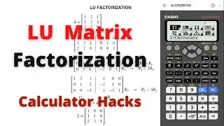 Gauss Elimination LU Matrix Factorization Step by Step using Casio fx-991 ex plus | Calculator hacks