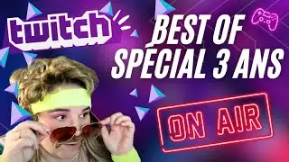 3 ANS DE TWITCH |BEST OF|