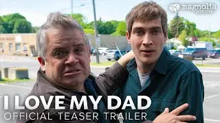 I Love My Dad - Official Teaser Trailer