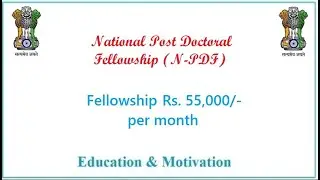 NPDF | Post Ph.D. Fellowship  | National Post Doctoral Fellowship | IISc | Education & Motivation