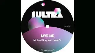 Michael Gray - Save Me (ft Leela D) [Extended Mix]