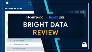 Antidetect browser Hidemyacc| Review and set up Bright Data Proxy on Hidemyacc