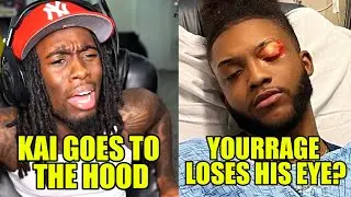 Yourrage Loses His Eye? | Kai Cenat Goes To The Hood.