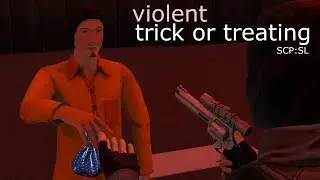 violent trick or treating SCP:SL