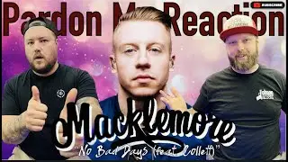 MACKLEMORE: No Bad Days (Ft. Collett) - REACTION