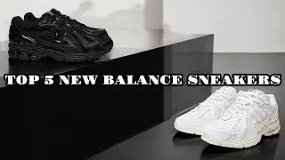 TOP 5 NEW BALANCE SNEAKERS YOU CAN BUY RIGHT NOW