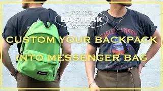 【作ってみた】CUSTOM MY EASTPAK BACKPACK IN TO A MEASENGER BAG