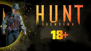 Стрим для работяг!  Hunt: Showdown [live]