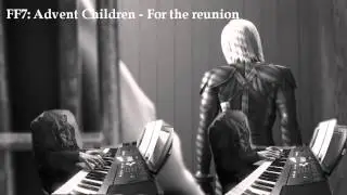 FF7: Advent Children - For the reunion (piano cover)
