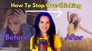 Clarity In Your Mind | Easy Steps To End Overthinking