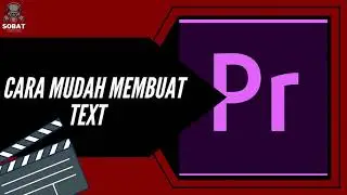 Cara Simple dan Mudah Membuat Text di Adobe Premiere