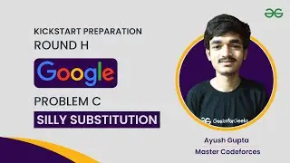 Google KickStart Round H: Silly Substitution | Editorial in Hindi by Ayush Gupta ( Master, CF)