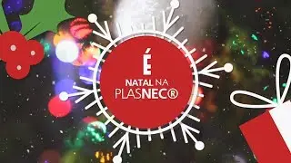 É Natal na PlasNEC®